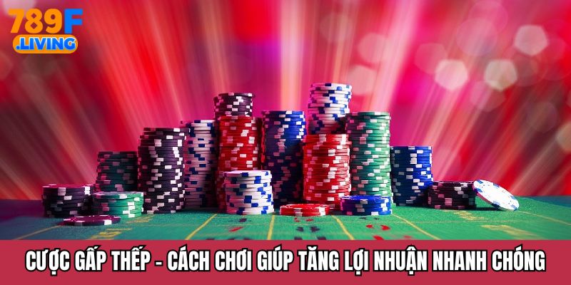Cược Gấp Thếp