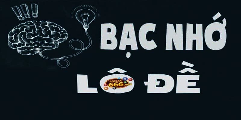 Khái niệm chuẩn về bạc nhớ lô đề